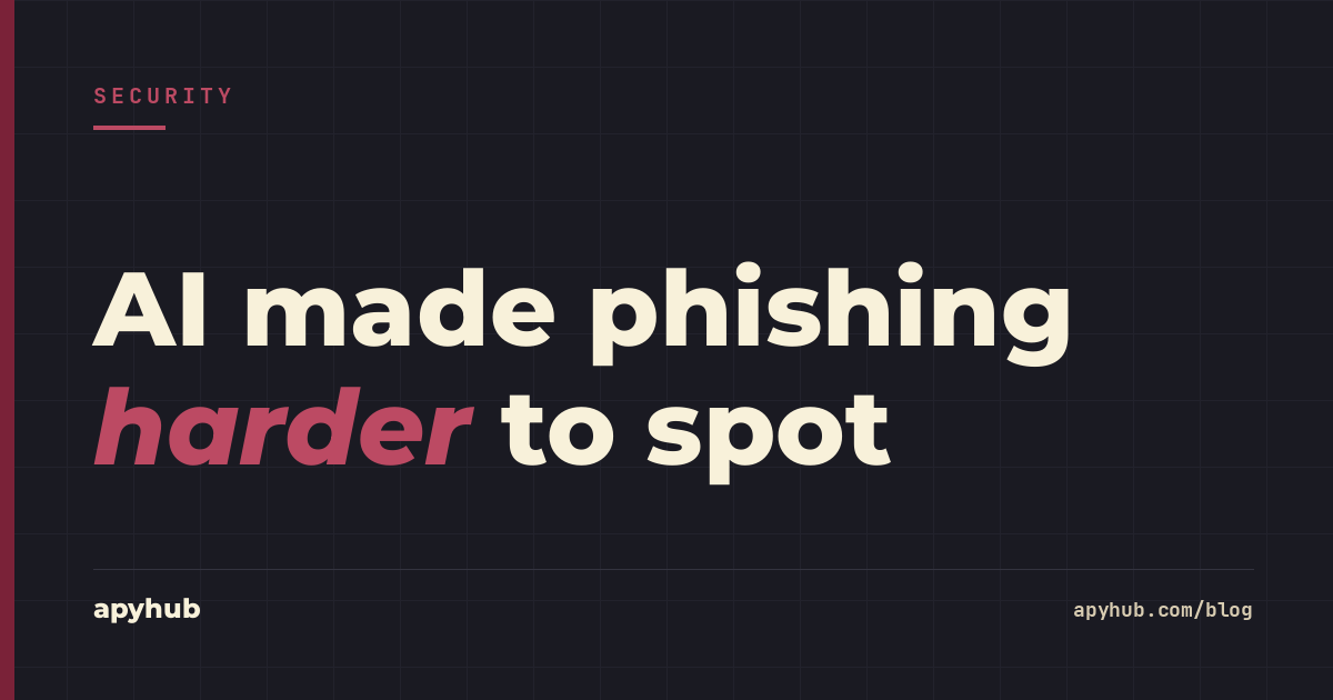 Cover illustration for What Is Phishing? How AI Is Making It Worse, and How to Detect It in Your App with APIs